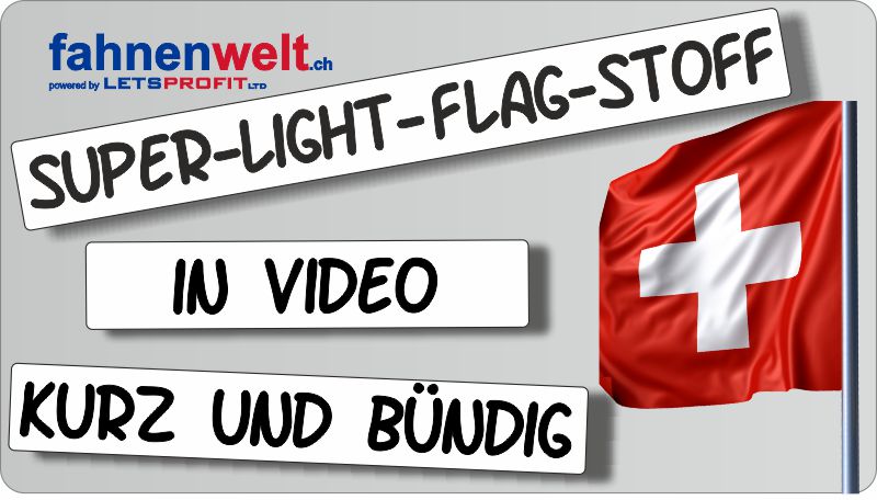 Direkt zum Video zum Erklären des Super-Light-Flag-Stoffes